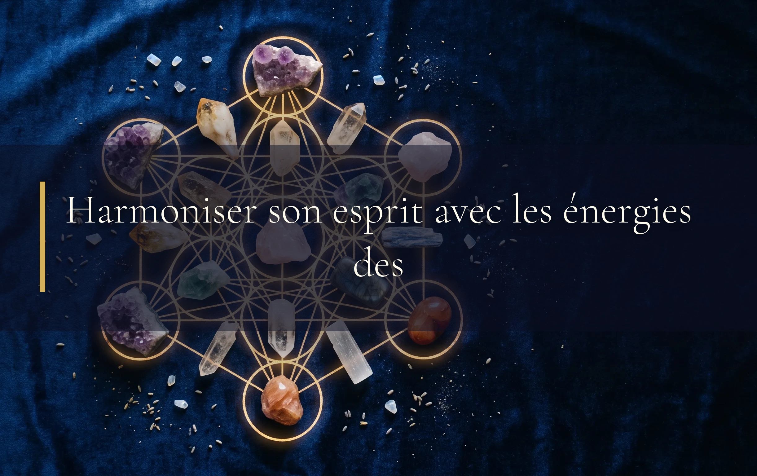 Plusieurs cristaux de lithothérapie disposés en cercle sur fond bleu nuit sous une lueur dorée